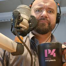 Du vet väl om att jag hörs på P4?